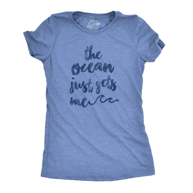 Womens The Ocean Just Gets Me T Shirt Funny Beach Vacation Tee (Heather Light Blue) - XXL