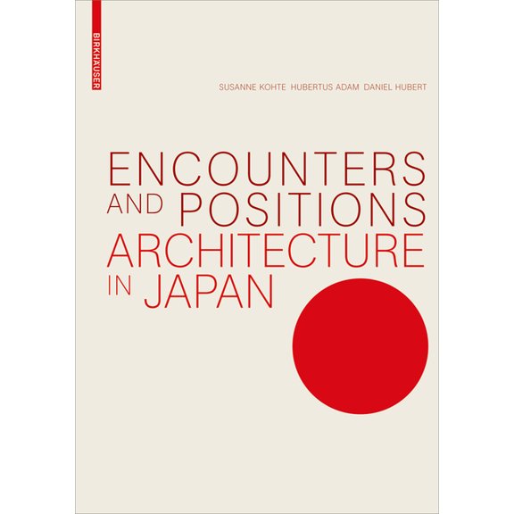 Encounters and Positions: Architecture in Japan, (Paperback)