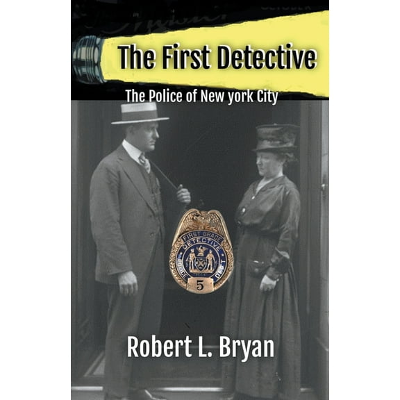 The Police of New York City The First Detective, (Paperback)