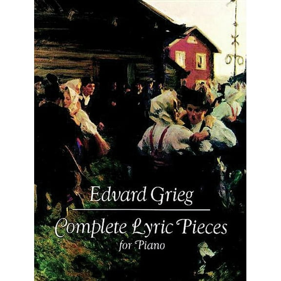 Dover Classical Piano Music Complete Lyric Pieces for Piano, (Paperback)