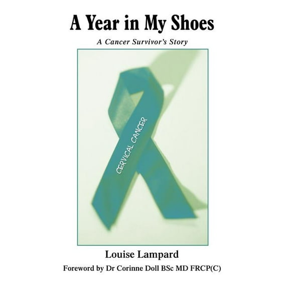 A Year in My Shoes: A Cancer Survivor's Story, (Hardcover)