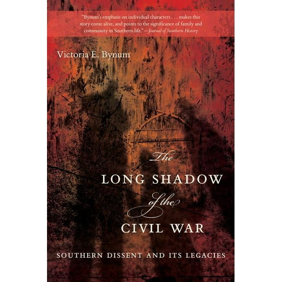 The Long Shadow of the Civil War: Southern Dissent and Its Legacies, (Paperback)