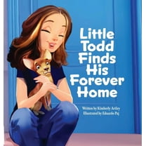 Little Todd Finds His Forever Home, (Hardcover)