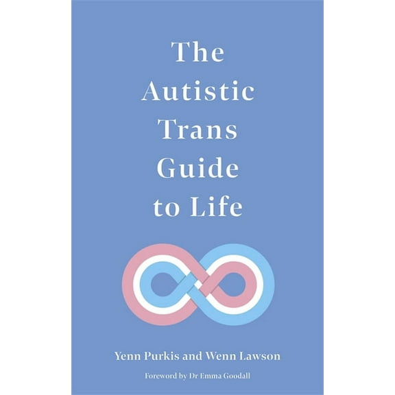 The Autistic Trans Guide to Life, (Paperback)