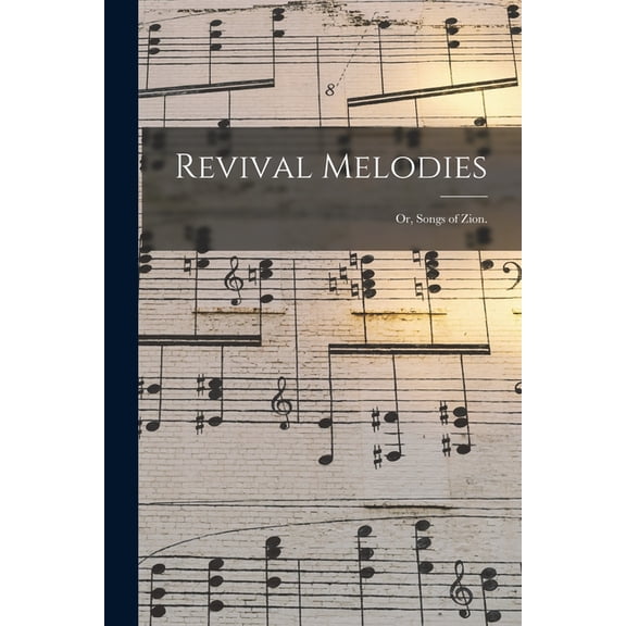 Revival Melodies: or, Songs of Zion. (Paperback)
