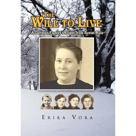 The Will to Live (Hardcover) by Erika Vora
