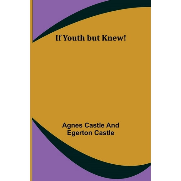 If Youth but Knew!, (Paperback)
