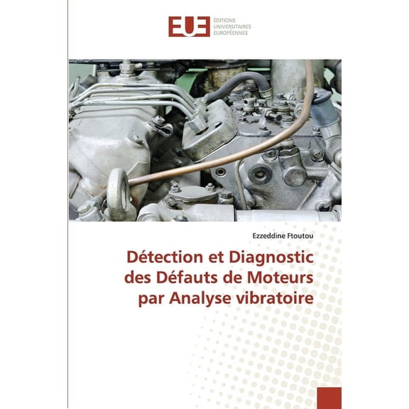Omn.Univ.Europ.: Détection et diagnostic des défauts de moteurs par analyse vibratoire (Paperback)