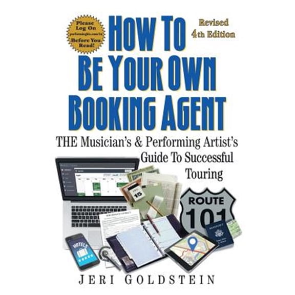 Pre-Owned How to Be Your Own Booking Agent : The Musician's & Performing Artist's Guide to Successful Touring