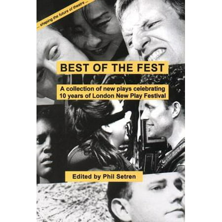 Best of the Fest : A Collection of New Plays Celebrating 10 Years of London New Play (Best Festivals For Children)