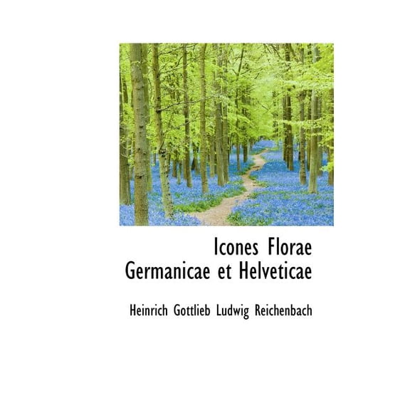 Icones Florae Germanicae Et Helveticae (Hardcover)