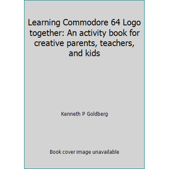 Pre-Owned Learning Commodore 64 Logo together: An activity book for creative parents, teachers, and kids (Paperback) 0914845241 9780914845249