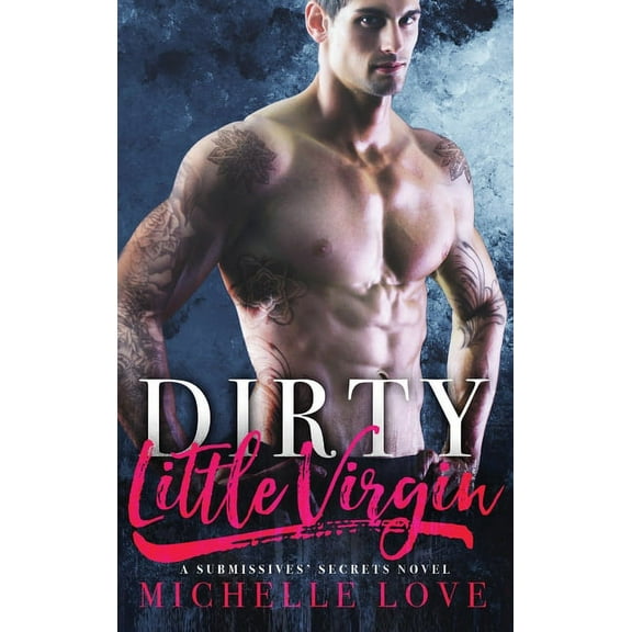 A Submissives' Secrets: Dirty Little Virgin: Billionaire Romance (Hardcover)