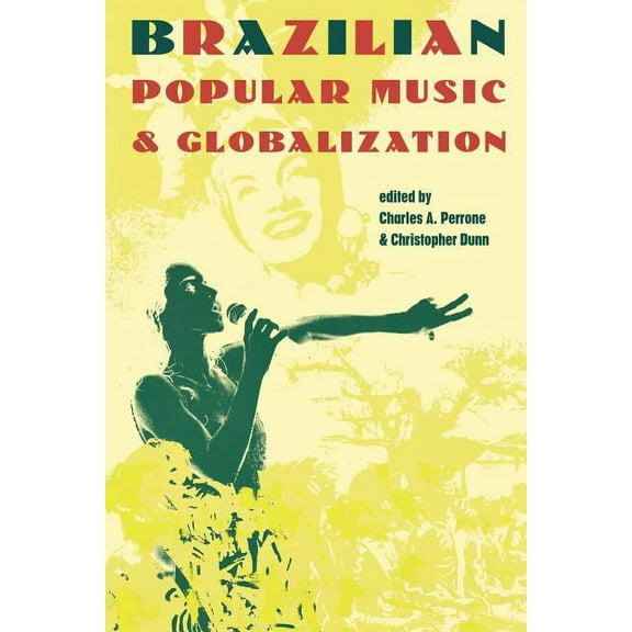 Brazilian Popular Music & Globalization, (Paperback)