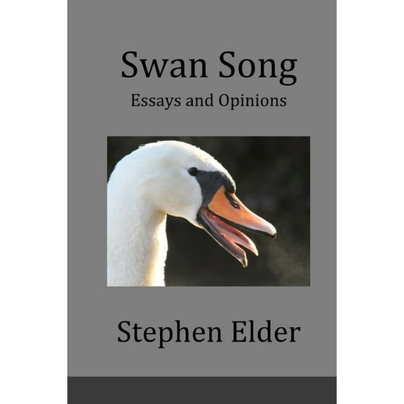 Swan Song: Essays and Op-Eds, (Paperback)
