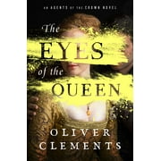 An Agents of the Crown Novel: The Eyes of the Queen : A Novel (Series #1) (Hardcover)