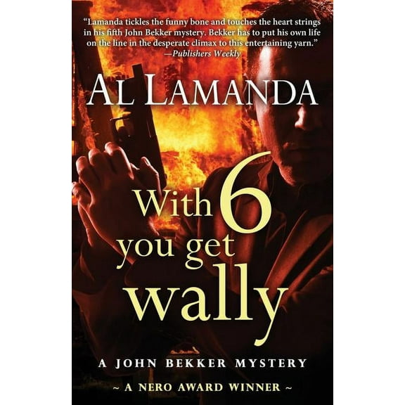 John Bekker Mystery With Six You Get Wally, Book 5, (Paperback)