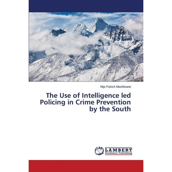 Use of Intelligence Led Policing in Crime Prevention by the South