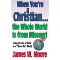 thumbnail image 1 of Pre-Owned When You're a Christian...the Whole World Is from Missouri - With Leaders Guide: Living the Life of Faith in a Show Me World [With Study Guide] (Paperback) 0687089247 9780687089246, 1 of 2