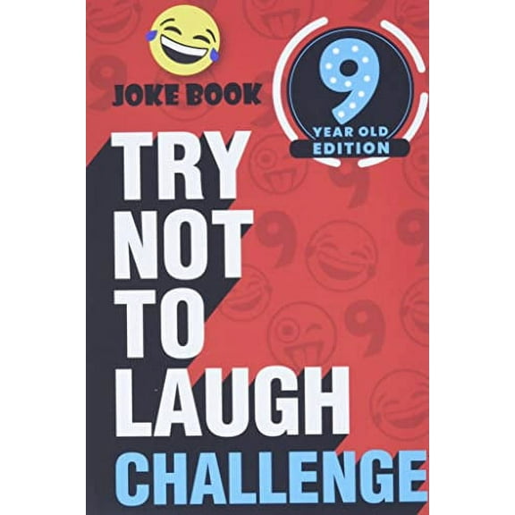 Pre-Owned The Try Not to Laugh Challenge - 9 Year Old Edition: A Hilarious and Interactive Joke Book Toy Game for Kids - Silly One-Liners, Knock Knock Jokes, an (Paperback) 1951025407 9781951025403