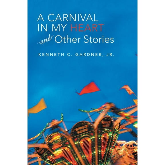 A Carnival in My Heart and Other Stories (Paperback)