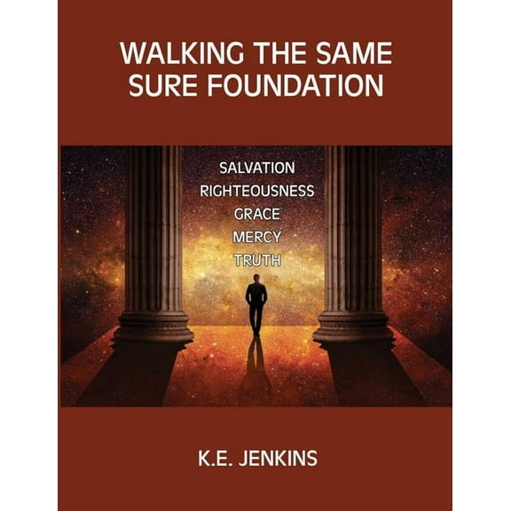 Walking the Same Sure Foundation (Paperback)