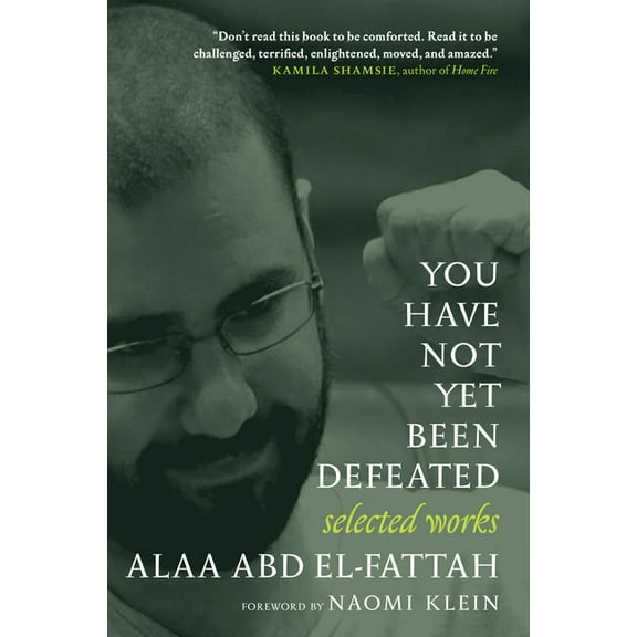 You Have Not Yet Been Defeated: Selected Works 2011-2021, (Paperback)