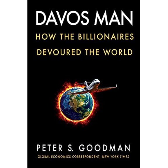 Pre-Owned Davos Man : How the Billionaires Devoured the World (Hardcover) 9780063078307