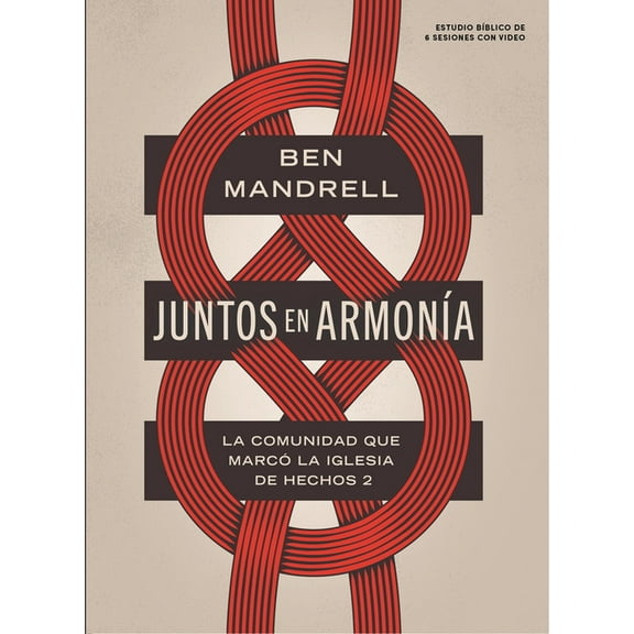 Juntos En ArmonÃ­a - Estudio BÃ­blico Con Videos: La Comunidad Que MarcÃ³ La Iglesia de Hechos 2, (Paperback)