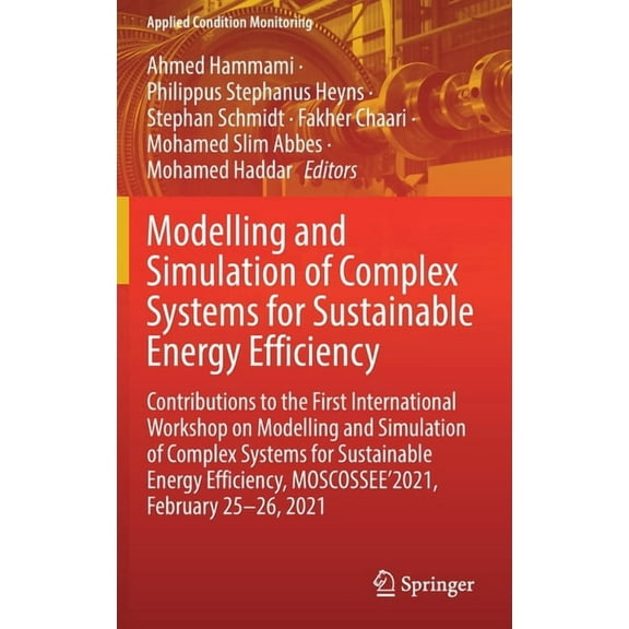 Applied Condition Monitoring Modelling and Simulation of Complex Systems for Sustainable Energy Efficiency: Contributions to the First International , Book 20, (Hardcover)