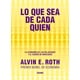 thumbnail image 1 of Lo que sea de cada quien. La economía de las relaciones y el diseño de mercado Blanco, 1 of 2