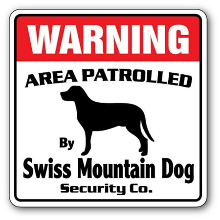 Sigg Swiss - SWISS MOUNTAIN DOG Security Sign Area Patrolled owner lover walker breeder vet