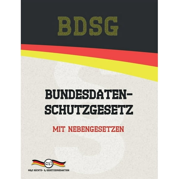Aktuelle Gesetzestexte BDSG - Bundesdatenschutzgesetz: Mit Nebengesetzen, (Paperback)