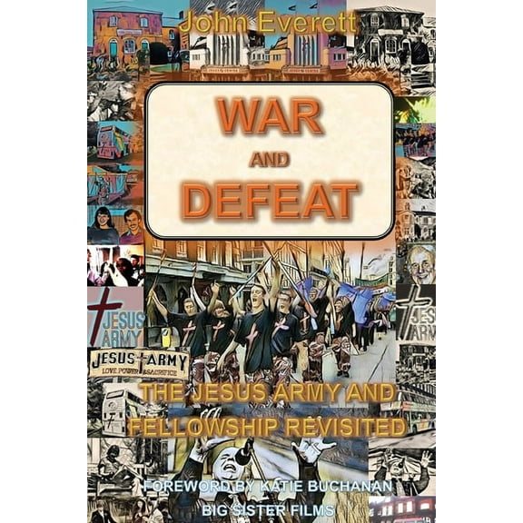War and Defeat: The Jesus Army and Fellowship Revisited, (Paperback)