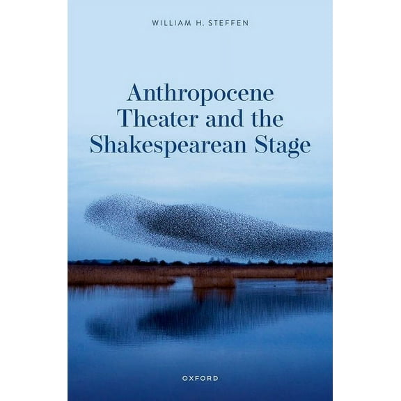 Anthropocene Theater and the Shakespearean Stage, (Hardcover)