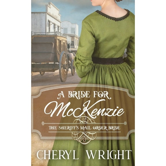 The Sheriff's Mail Order Bride A Bride for McKenzie, Book 1, (Paperback)