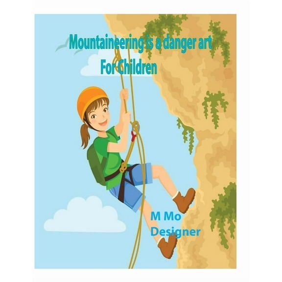 Mountaineering is a danger art story: For Children (Paperback)
