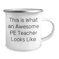 thumbnail image 2 of Funny PE Teacher Gifts, Camping Mug for Dad's Awesome PE Teacher, Inspirational Quote, 12 oz Stainless Steel Enamel Finish, Gifts from Family, Gifts for PE Teacher, 2 of 4