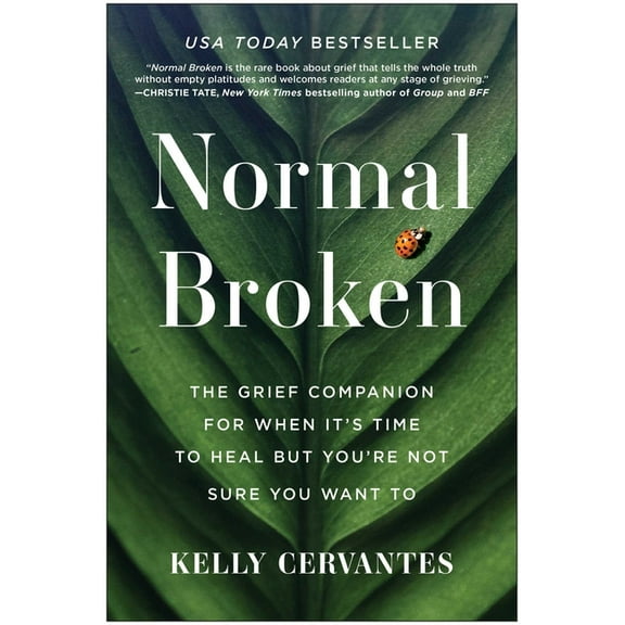 Normal Broken: The Grief Companion for When It's Time to Heal But You're Not Sure You Want to, (Paperback)