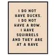 thumbnail image 5 of I Dont Have Ducks Funny Sarcastic Quote Wall Art Humor Typography Poster for Home Office Bedroom Living Room Kitchen Bathroom, UNFRAMED 8x12, 5 of 5