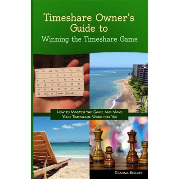 Pre-Owned Timeshare Owner's Guide to Winning the Timeshare Game