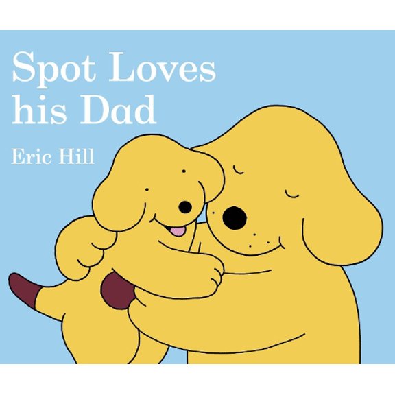 Pre-Owned Spot Loves His Dad (Unknown) 0723254826 9780723254829