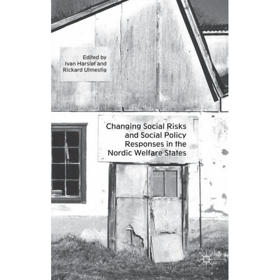 Changing Social Risks and Social Policy Responses in the Nordic Welfare States, (Hardcover)