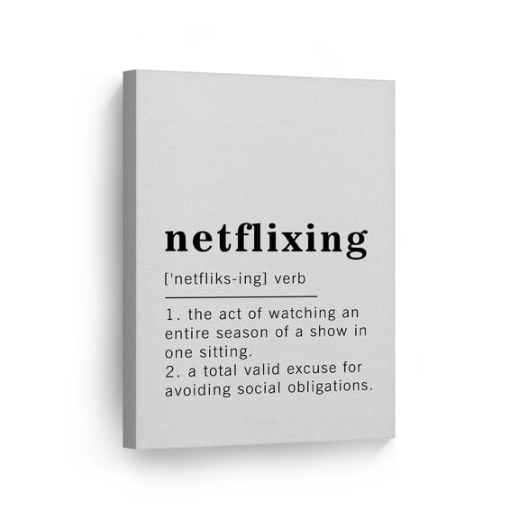 Smile Art Design Funny Verb Noun Dictionary Definition of Netflixing Canvas Print Inspirational Quote Sign Office Living Room Bedroom Bathroom Wall Decor Home Wall Art Ready to Hang Made in USA 12x8