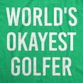 thumbnail image 2 of Mens Worlds Okayest Golfer T shirt Funny Golfing Gift for Him Hilarious Golf Tee Graphic Tees, 2 of 7