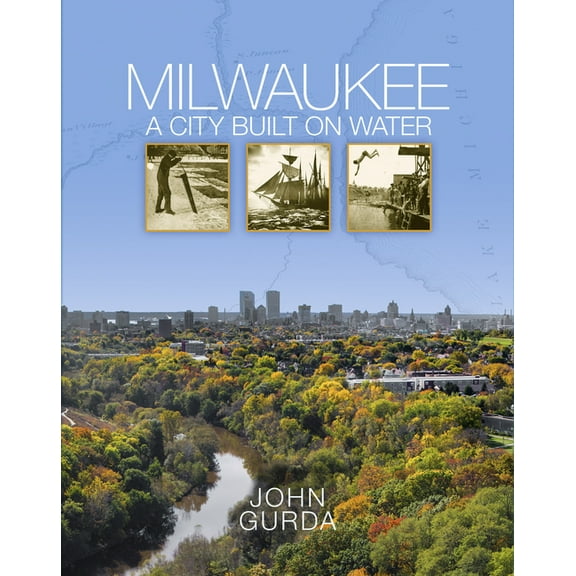 Milwaukee: A City Built on Water, (Paperback)