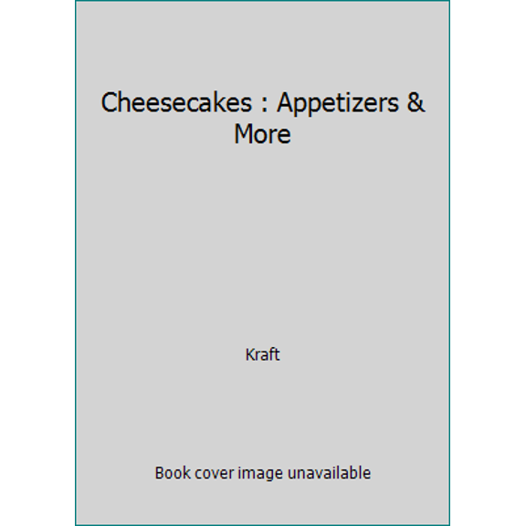 Pre-Owned Cheesecakes : Appetizers & More (Hardcover) 0785353437 9780785353430