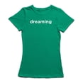 thumbnail image 1 of Dreaming Graphic Quote Women's T-shirt, 1 of 1