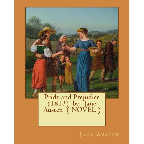 Pride and Prejudice (1813) by: Jane Austen ( NOVEL ), (Paperback)
