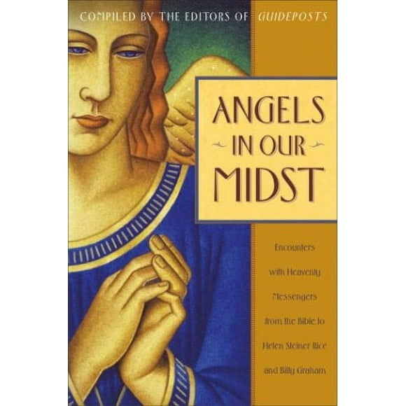 Pre-Owned Angels in Our Midst : Encounters with Heavenly Messengers from the Bible to Helen Steiner Rice and Billy Graham 9780385510875